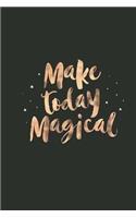 Make Today Magical