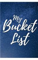 My Bucket List: A Journal for Turning Your Dreams Into Reality