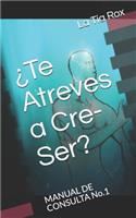 ¿te Atreves a Cre-Ser?