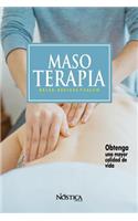 Masoterapia: Relax, Belleza Y Salud