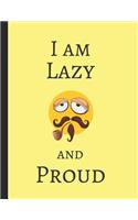 I Am Lazy and Proud: Lined Journal Notebook