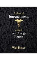 Articles of Impeachment against Sex Change Surgery