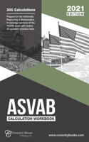 ASVAB Calculation Workbook: 300 Questions to Prepare for the ASVAB Exam (2021 Edition)