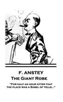 F. Anstey - The Giant Robe: For half an hour after that the place was a Babel of yells...