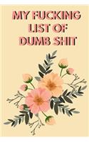 My Fucking List of Dumb Shit