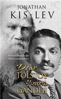 Dear Tolstoy, Yours Gandhi