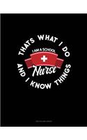 I Am a School Nurse - That's What I Do & I Know Things: Two Column Ledger