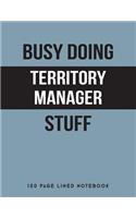 Busy Doing Territory Manager Stuff