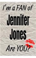 I'm a Fan of Jennifer Jones Are You? Creative Writing Lined Journal: (290 Actors)