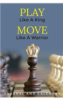 Play Like a King Move Like a Warrior