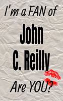 I'm a Fan of John C. Reilly Are You? Creative Writing Lined Journal