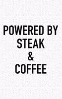 Powered by Steak and Coffee: A 6x9 Inch Matte Softcover Journal Notebook with 120 Blank Lined Pages and a Funny Caffeine Loving Cover Slogan
