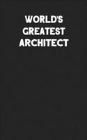 World's Greatest Architect: Blank Lined Composition Notebook Journals to Write in for Men or Women