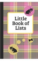 Little Book of Lists: Daily Journal for Lists Reminders and Dogged Persistence