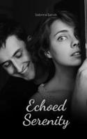 Echoed Serenity