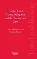 Trusts of Land, Trustee Delegation and the Trustee Act 2000