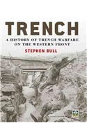 Trench: A History of Trench Warfare on the Western Front