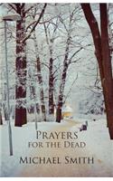 Prayers for the Dead and Other Poems