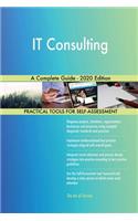 IT Consulting A Complete Guide - 2020 Edition