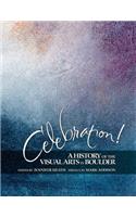Celebration! A History of the Visual Arts in Boulder