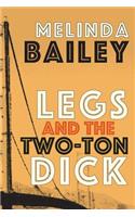 Legs and the Two-Ton Dick
