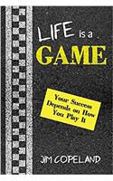 Life Is a Game