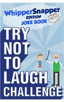 Try Not to Laugh Challenge - Whippersnapper Edition