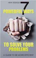 7 Powerful Ways to Solve your Problems