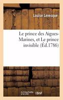 Le Prince Des Aigues-Marines, Et Le Prince Invisible