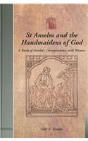 St Anselm and the Handmaidens of God