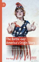 The Battle over America's Origin Story