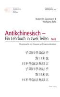 Antikchinesisch - Ein Lehrbuch in Zwei Teilen