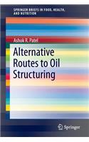 Alternative Routes to Oil Structuring