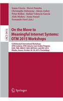 On the Move to Meaningful Internet Systems: Otm 2015 Workshops