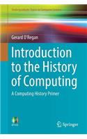 Introduction to the History of Computing: A Computing History Primer(Undergraduate Topics in Computer Science)