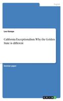 California Exceptionalism. Why the Golden State is different
