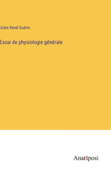 Essai de physiologie générale