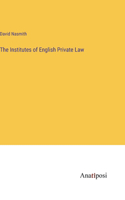 Institutes of English Private Law