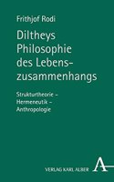 Diltheys Philosophie Des Lebenszusammenhangs: Strukturtheorie - Hermeneutik - Anthropologie