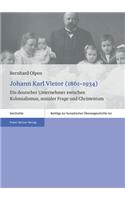 Johann Karl Vietor (1861-1934): Ein Deutscher Unternehmer Zwischen Kolonialismus, Sozialer Frage Und Christentum