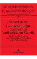 Die Eschatologie Des Zweiten Vatikanischen Konzils