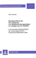 Rechtsprobleme bei der Zulassung von Abfallentsorgungsanlagen zur Ablagerung von Abfaellen