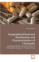Geographical/Seasonal Distribution and Characterization of Chlamydia