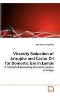 Viscosity Reduction of Jatropha and Castor Oil for Domestic Use in Lamps