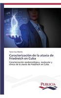Caracterización de la ataxia de Friedreich en Cuba