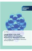 Large-area Low-cost Fabrication of Complex Plasmonic Nanostructures