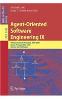 Agent-Oriented Software Engineering IX: 9th International Workshop, Aose 2008, Estoril, Portugal, May 12-13, 2008, Revised Selected Papers