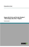 Gegen die Kirche und für den Glauben? - Eine Analyse des Films Dogma