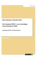 Der Standard IFRS 1 zur erstmaligen Anwendung der IFRS: Darstellung anhand von Praxisbeispielen