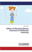 Effect of Physical Fitness Exercises of Different Intensity